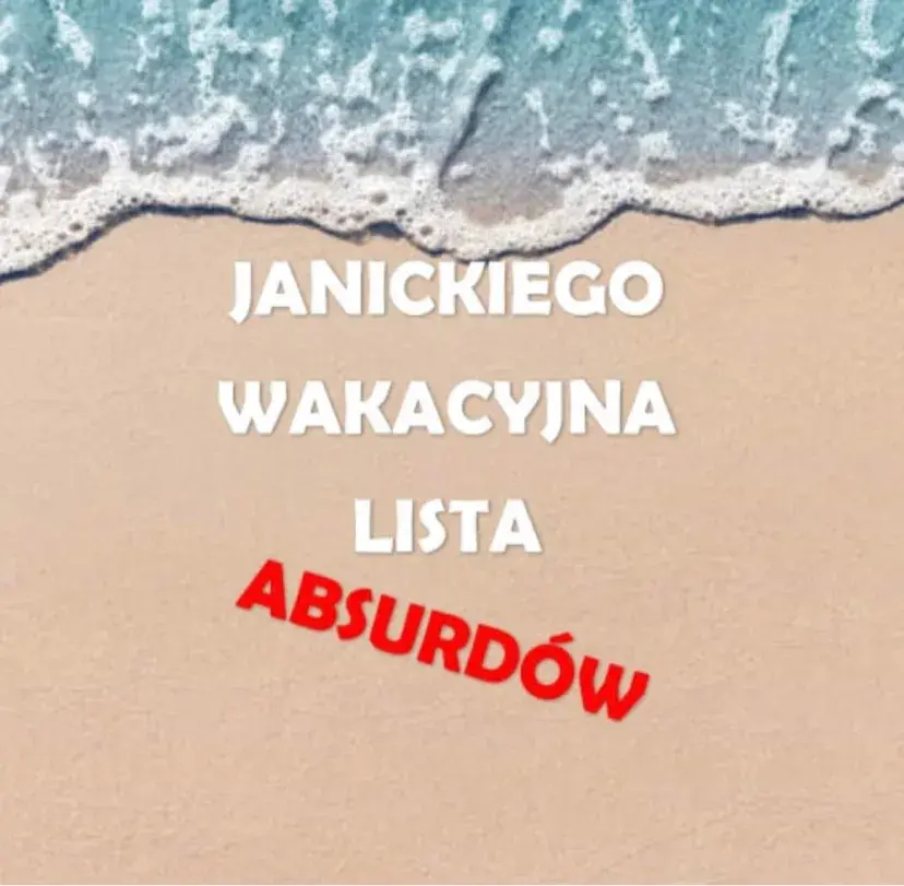 Janickiego wakacyjna lista absurdów - podcast